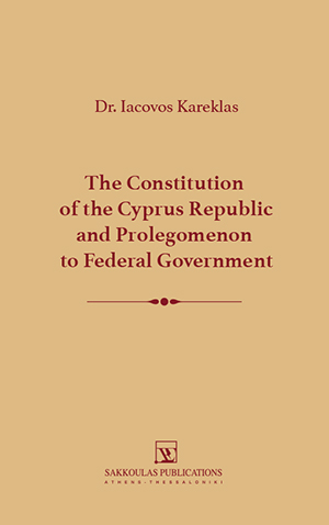 The Constitution of the Cyprus Republic and Prolegomenon to Federal Government
